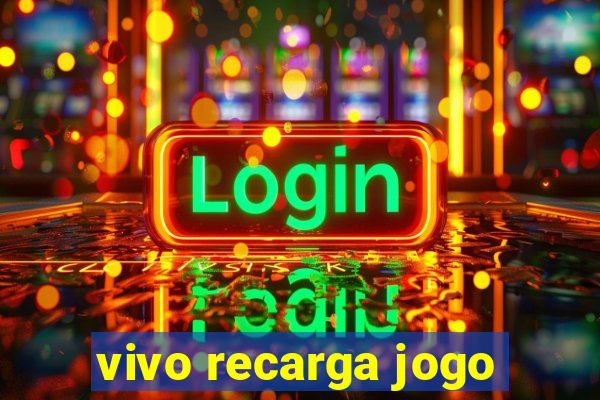 vivo recarga jogo